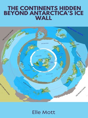 cover image of The Continents Hidden Beyond Antarctica's Ice Wall